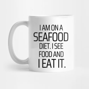 I am on a Seafood Diet Mug